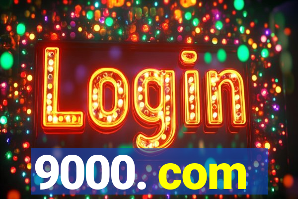 9000. com